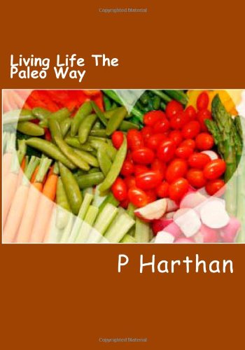 Living Life The Paleo Way Health, Nutrition & Fitness