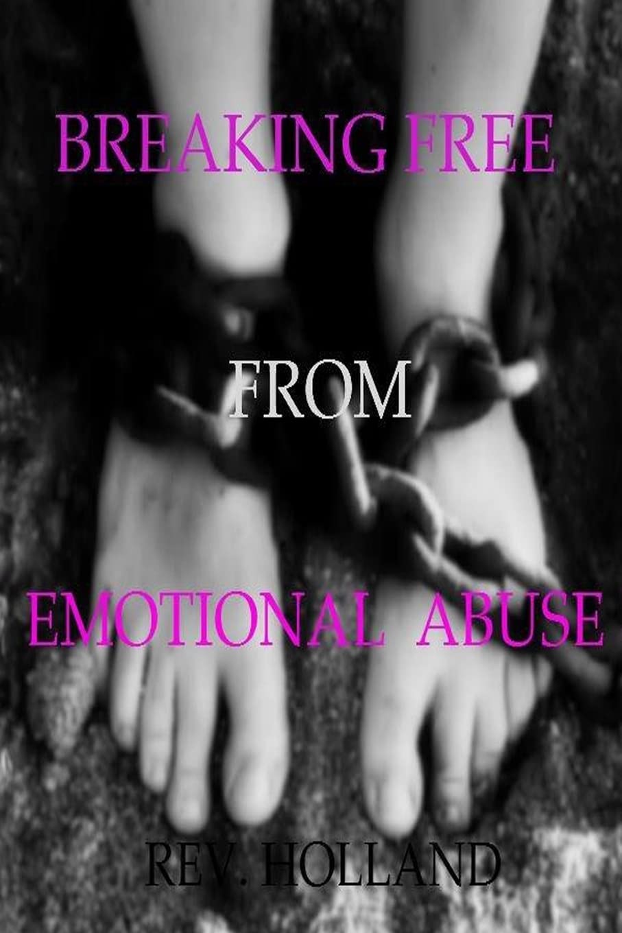 Breaking Free From Emotional Abuse Psychology
