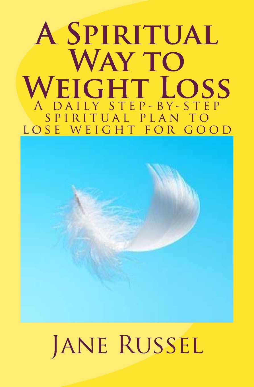 A Spiritual Way to Weight Loss: A daily planner for step-by-step spiritual plan to losing weight for good Self-help