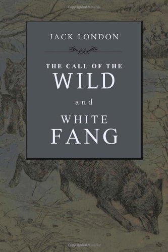 The Call of the Wild and White Fang Classics