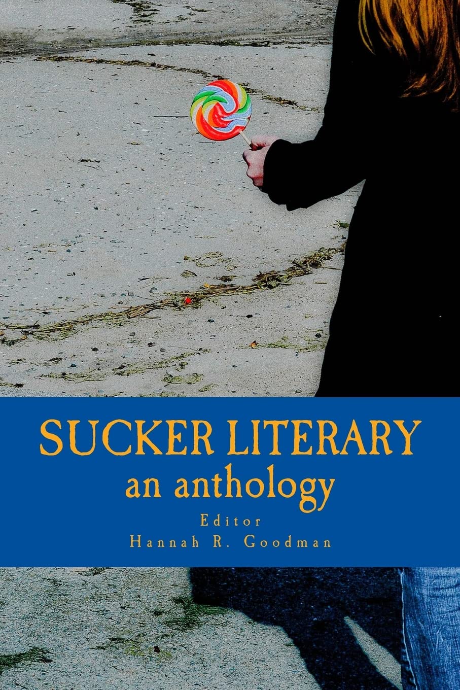 Sucker Literary an Anthology Contemporary literature