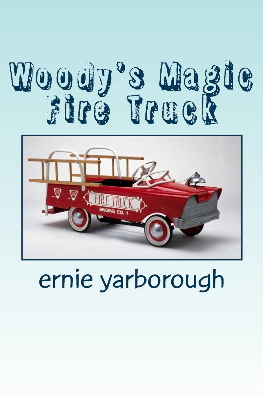 Woody's Magic Fire Truck (Woody's Magical Adventures, Band 1) Fairy Tales & Legends