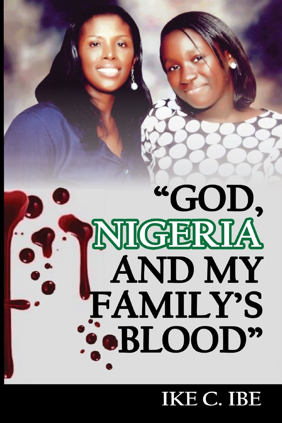 God, Nigeria and My Family's Blood Memories