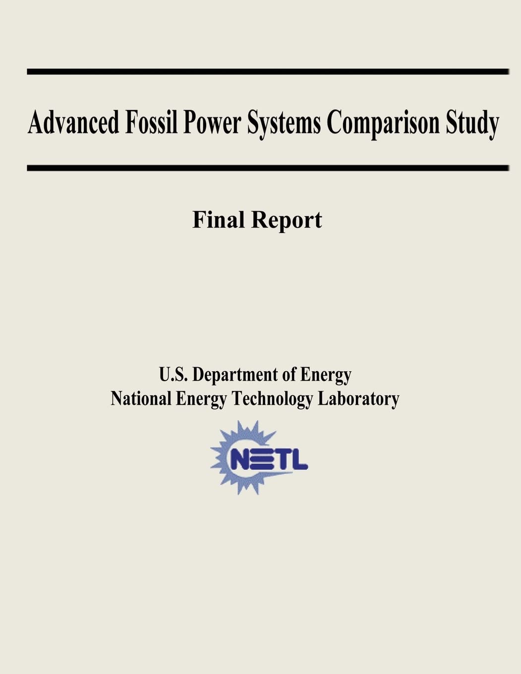 Advanced Fossil Power Systems Comparison Study Final Report Business & Technology
