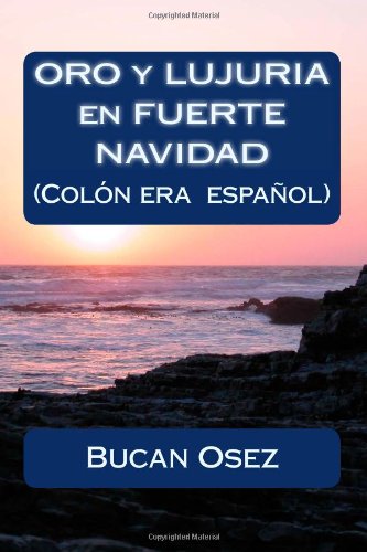 Oro y lujuria en Fuerte Navidad.: Colón era español Politics & History