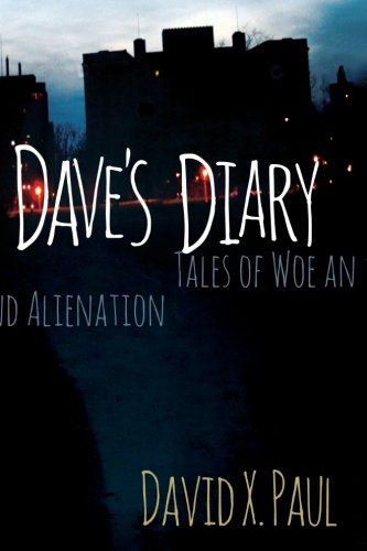 Dave's Diary - Tales of Woe and Alienation Contemporary literature