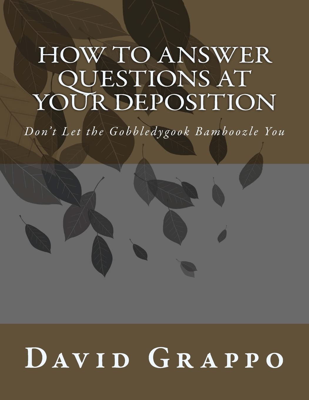 How to Answer Questions at Your Deposition: Don't Let the Gobbledygook Bamboozle You Law