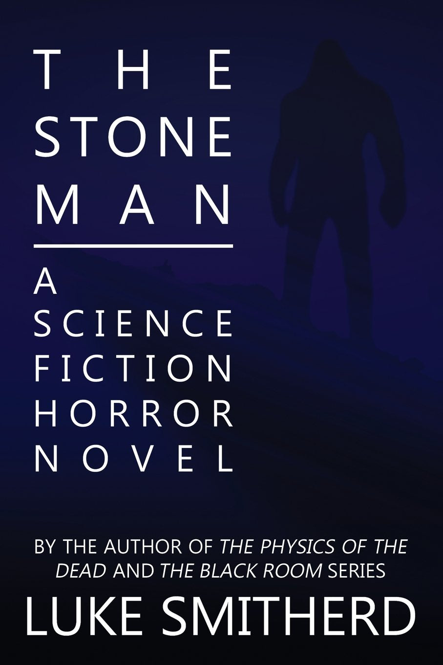 The Stone Man - A Science Fiction Horror Novel book