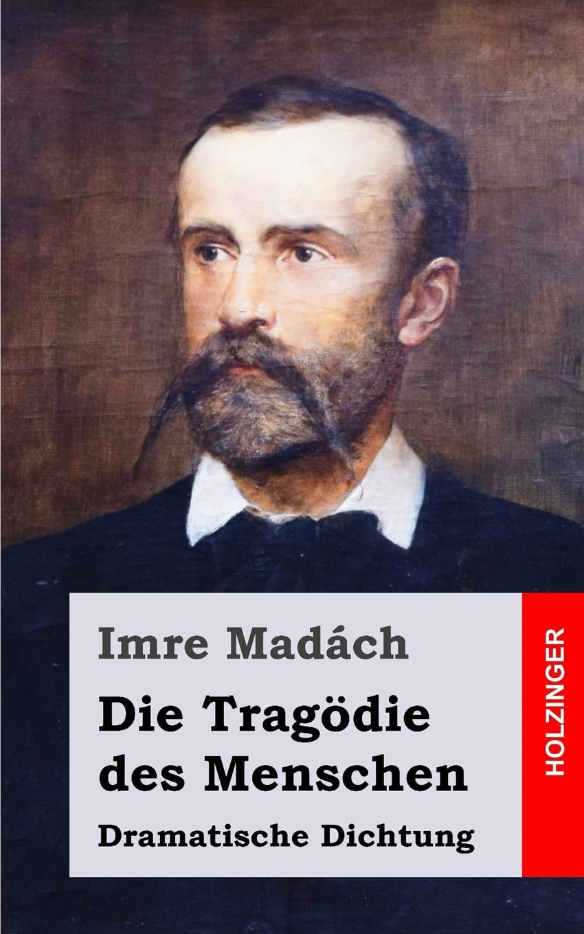 Die Tragödie des Menschen: Dramatische Dichtung book