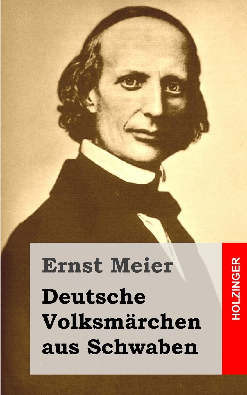 Deutsche Volksmärchen aus Schwaben: Aus dem Munde des Volks gesammelt und herausgegeben Contemporary literature Books