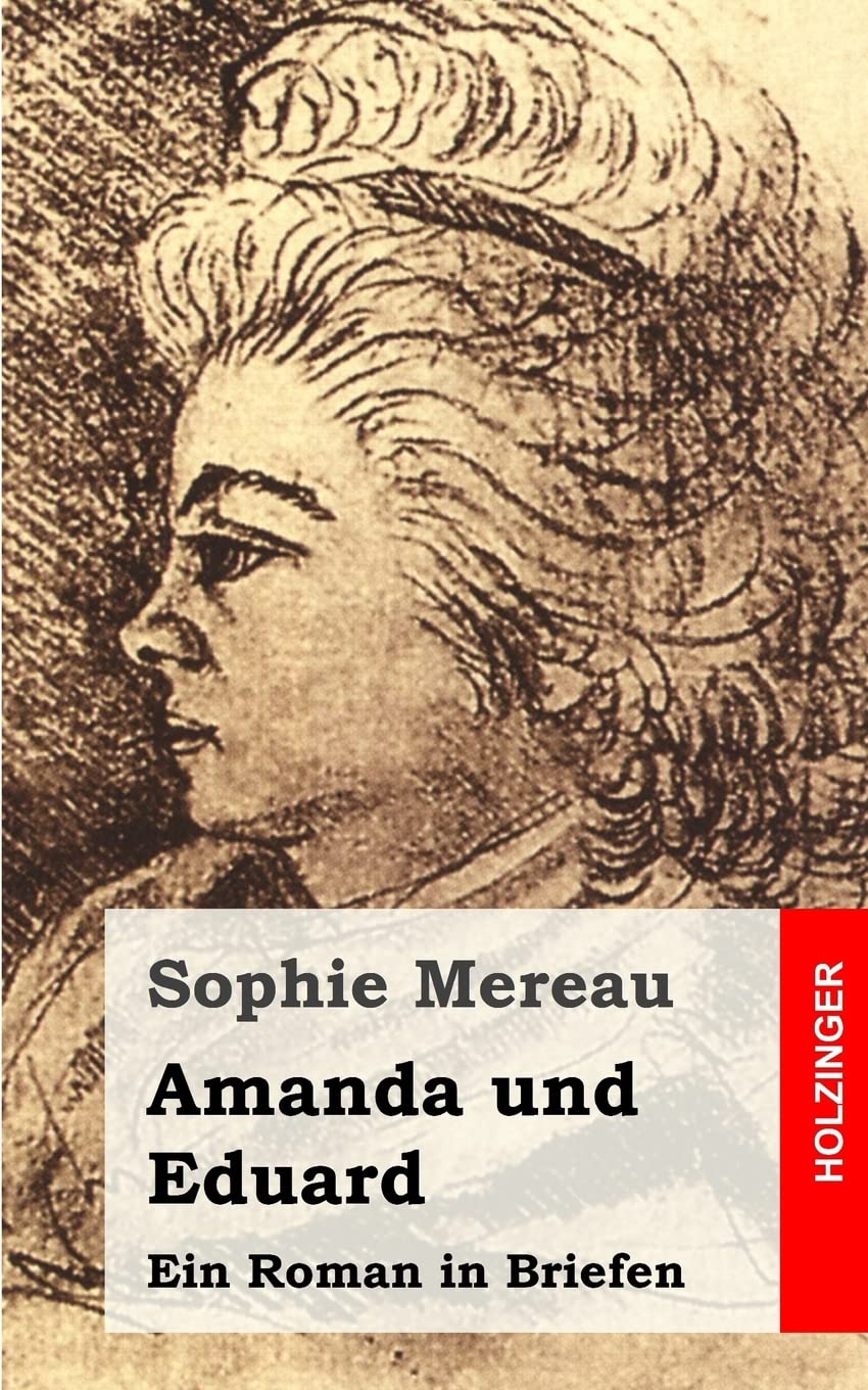 Amanda und Eduard: Ein Roman in Briefen Classics