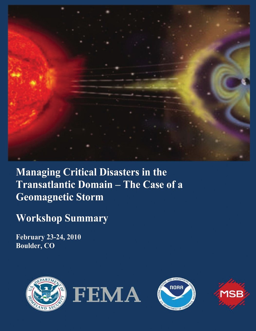 Managing Critical Disasters in the Transatlantic Domain - The Case of a Geomagnetic Storm (Workshop Summary) Social Sciences