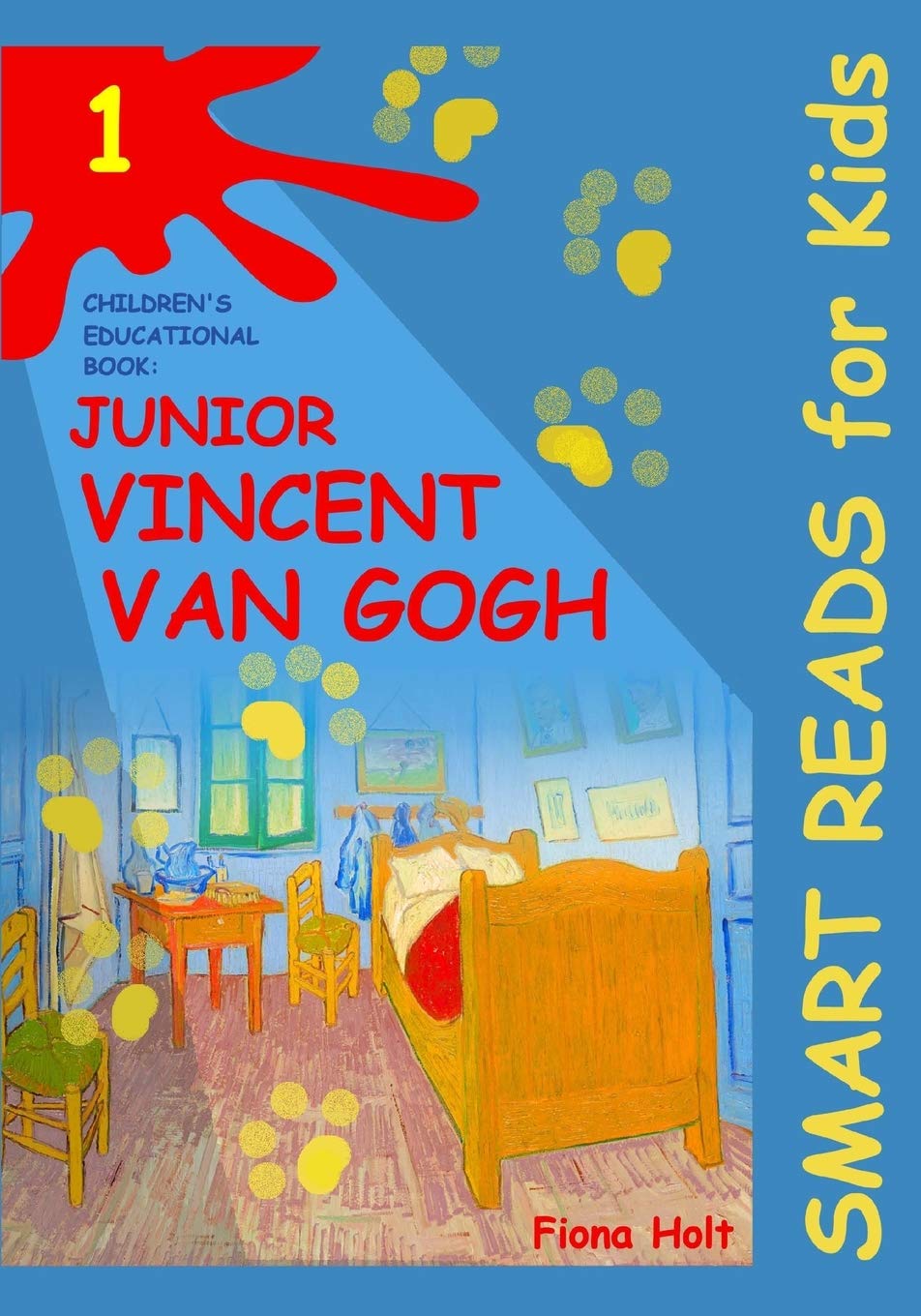 Children's Educational Book: Junior Vincent van Gogh: A Kid's Introduction to the Artist and his Paintings. Age 7 8 9 10 year-olds ('SMART READS for ... Book - Expand & Inspire Young Minds, Band 1) Non-fiction