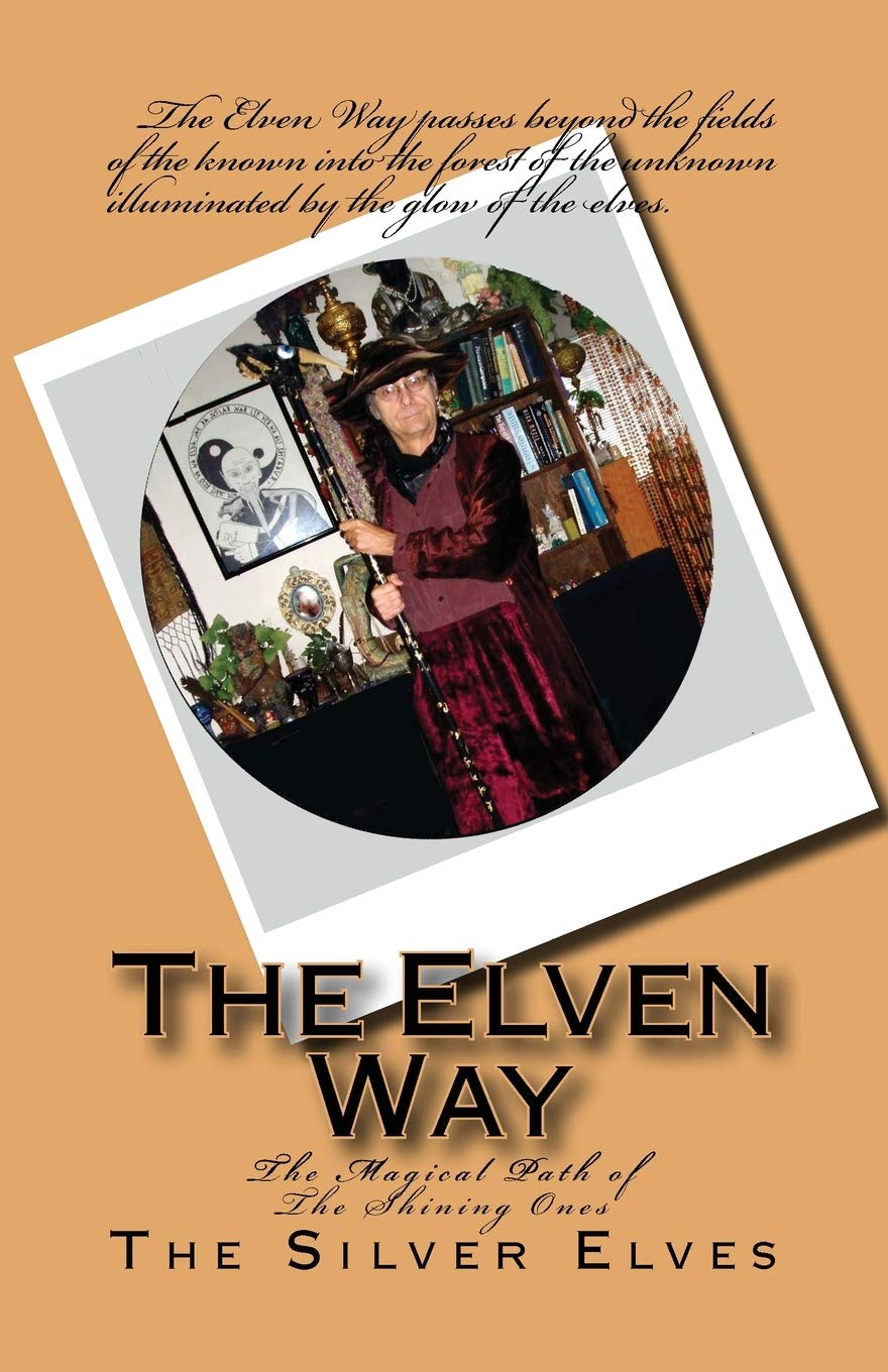 The Elven Way: The Magical Path of the Shining Ones book