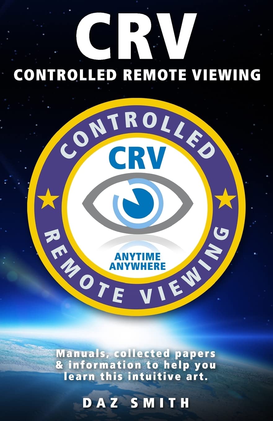 CRV - Controlled Remote Viewing: Collected manuals & information to help you learn this intuitive art. Religion & Esotericism