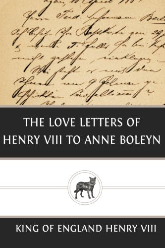 The Love Letters of Henry VIII to Anne Boleyn Classics