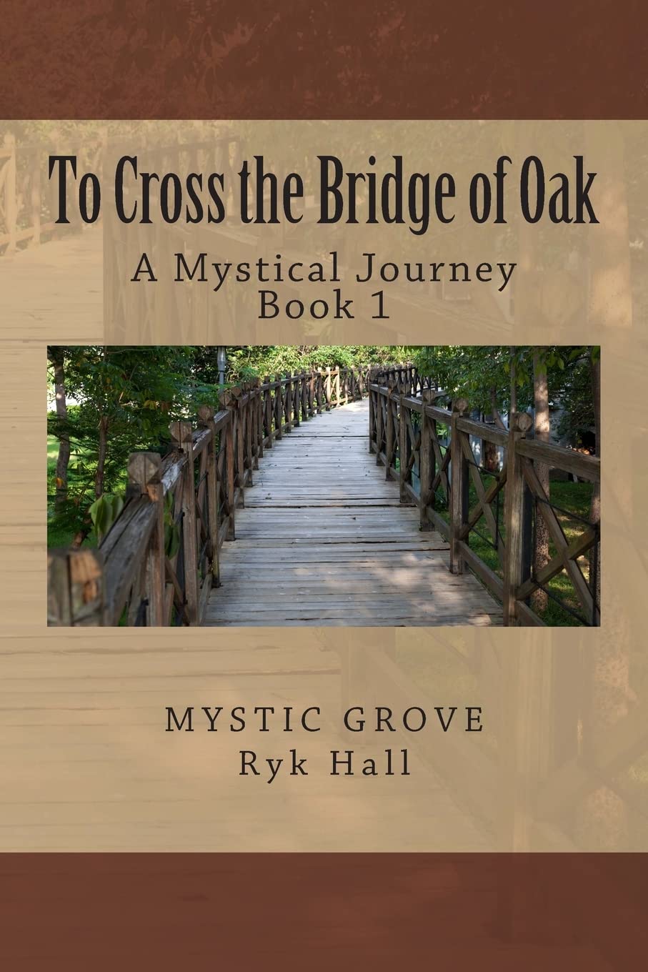 To Cross the Bridge of Oak: A Mystical Journey - Book 1 (Crossing the Mystical Bridges, Band 1) Religion & Esotericism