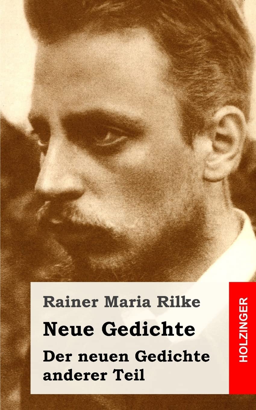 Neue Gedichte / Der neuen Gedichte anderer Teil Poetry