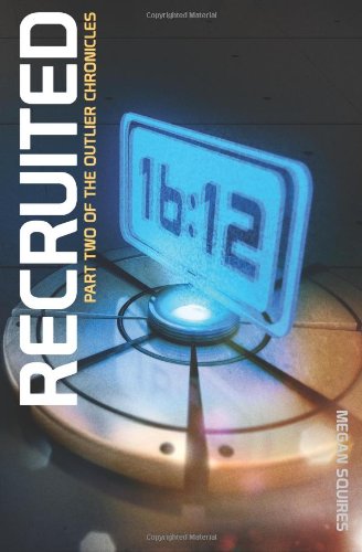 Recruited: Part Two of The Outlier Chronicles Books