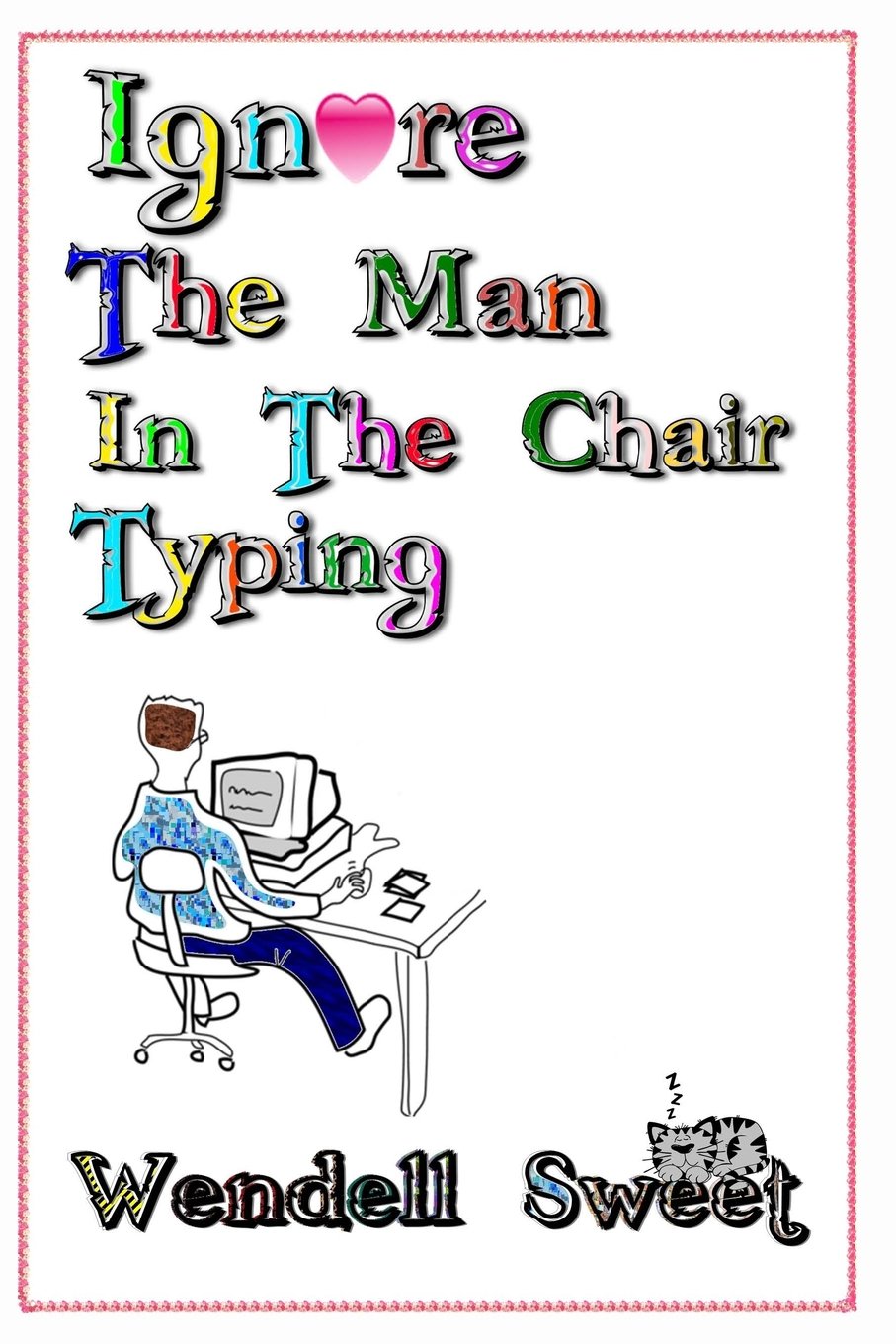 Ignore The Man In The Chair Typing Books