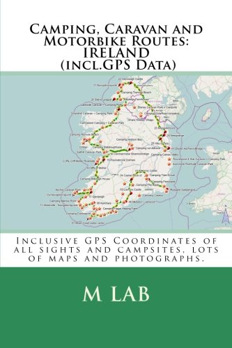 Camping, Caravan and Motorbike Routes: IRELAND (incl.GPS Data) Travel Guides