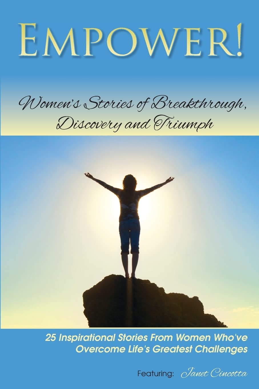 Empower!: Women's Stories of Breakthrough, Discovery and Triumph Lifestyle