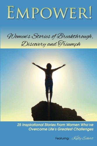 Empower!: Women's Stories of Breakthrough, Discovery and Triumph Lifestyle