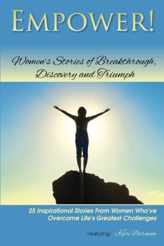 Empower!: Women's Stories of Breakthrough, Discovery and Triumph Lifestyle