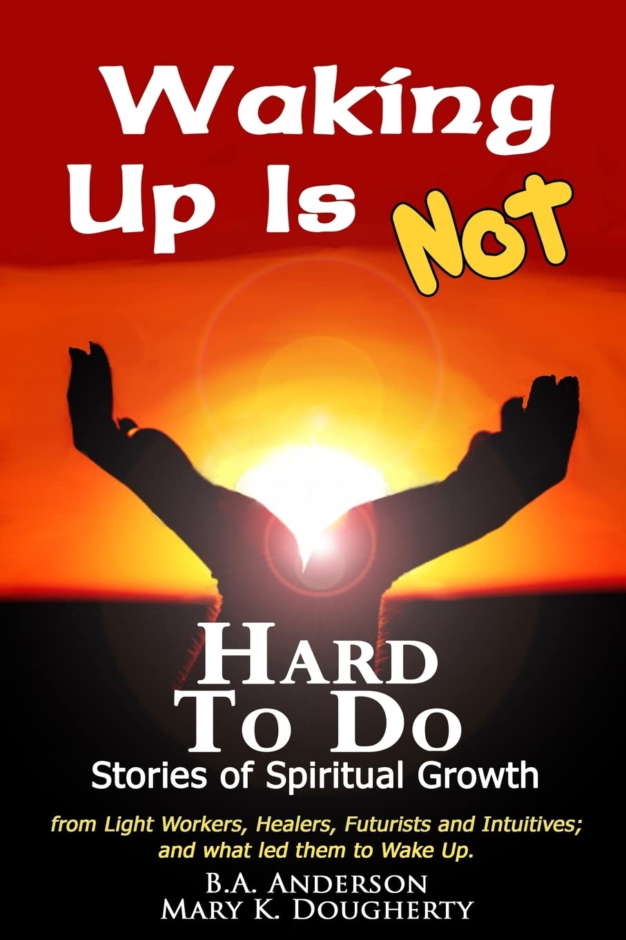 Waking Up Is Not Hard To Do - Stories of Spiritual Growth Religion & Esotericism