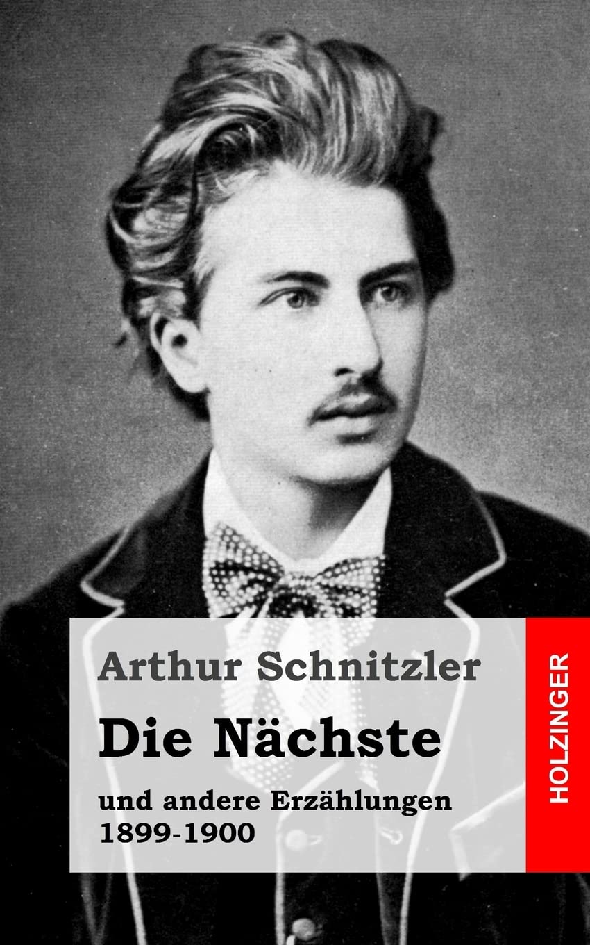 Die Nächste: und andere Erzählungen 1899-1900 Classics