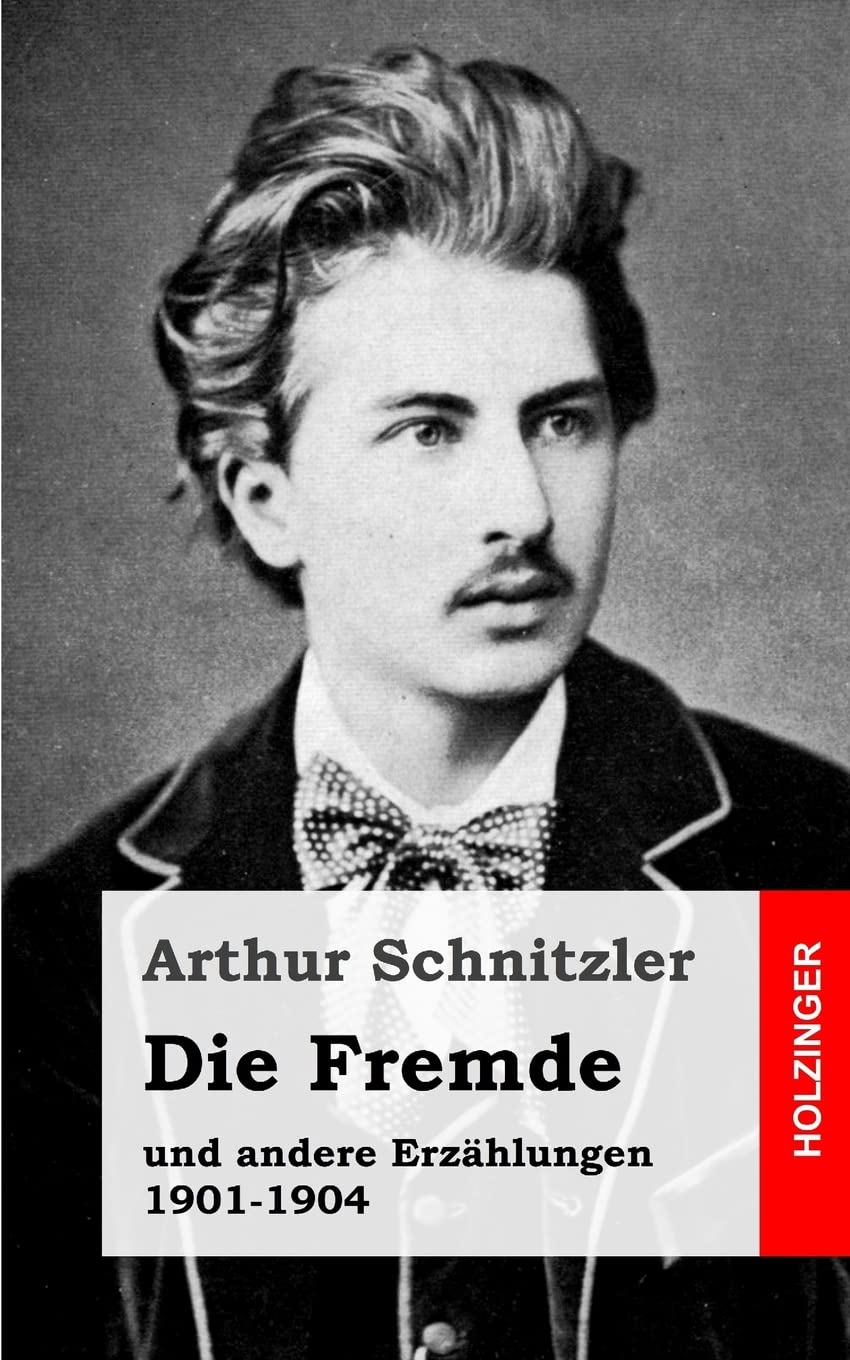 Die Fremde: und andere Erzählungen 1901-1904 Classics