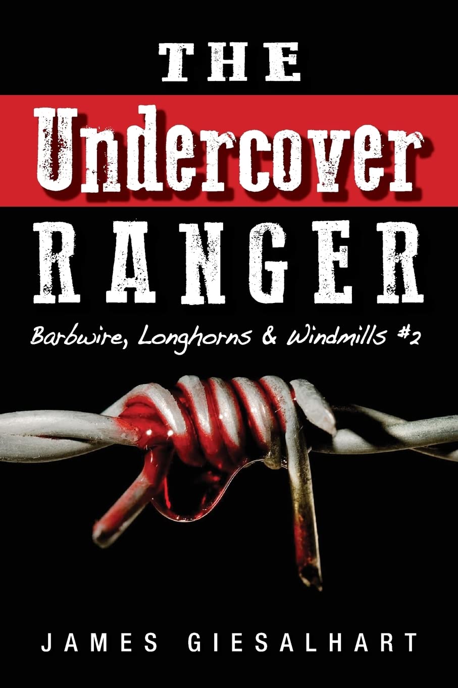 The Undercover Ranger - #2: Barbwire Longhorns, Windmills Contemporary literature