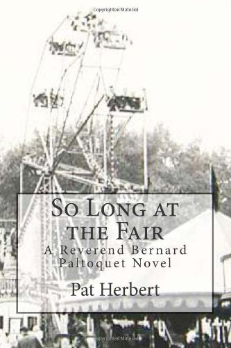 So Long at the Fair: A Reverend Bernard Paltoquet Novel (A Reverend Paltoquet Novel, Band 5) Horror & Mystery