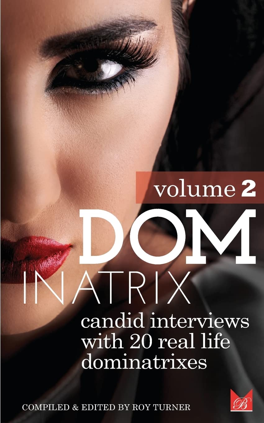 Dominatrix (Volume 2): Candid interviews with 20 real life dominatrixes Social Sciences