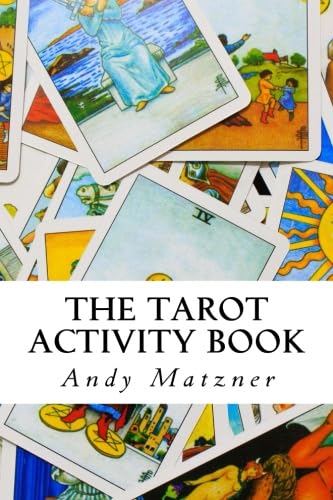 The Tarot Activity Book: A Collection of Creative and Therapeutic Ideas for the Cards Lifestyle