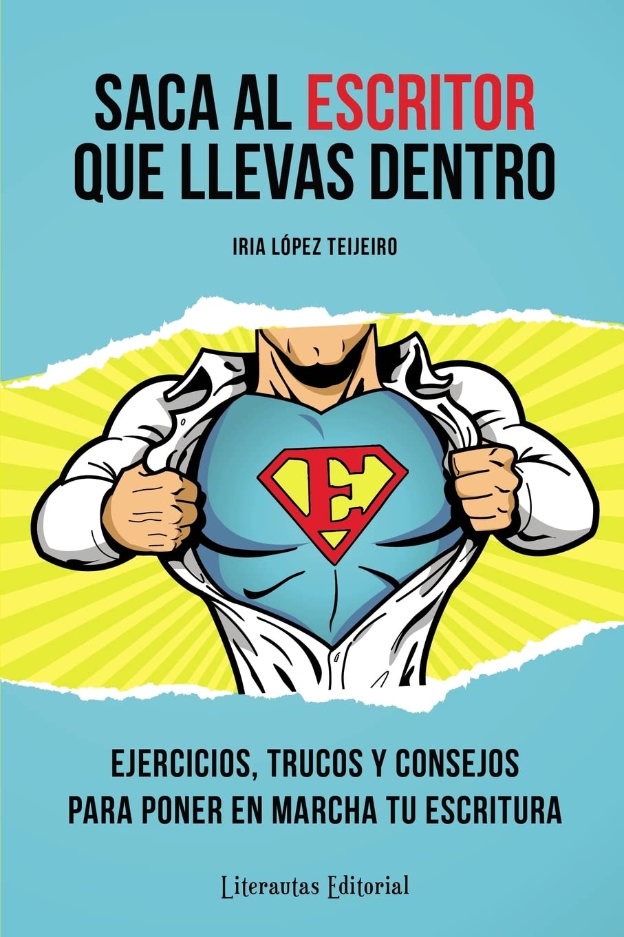 Saca al ESCRITOR que llevas dentro: Ejercicios, trucos y consejos para poner en marcha tu escritura book