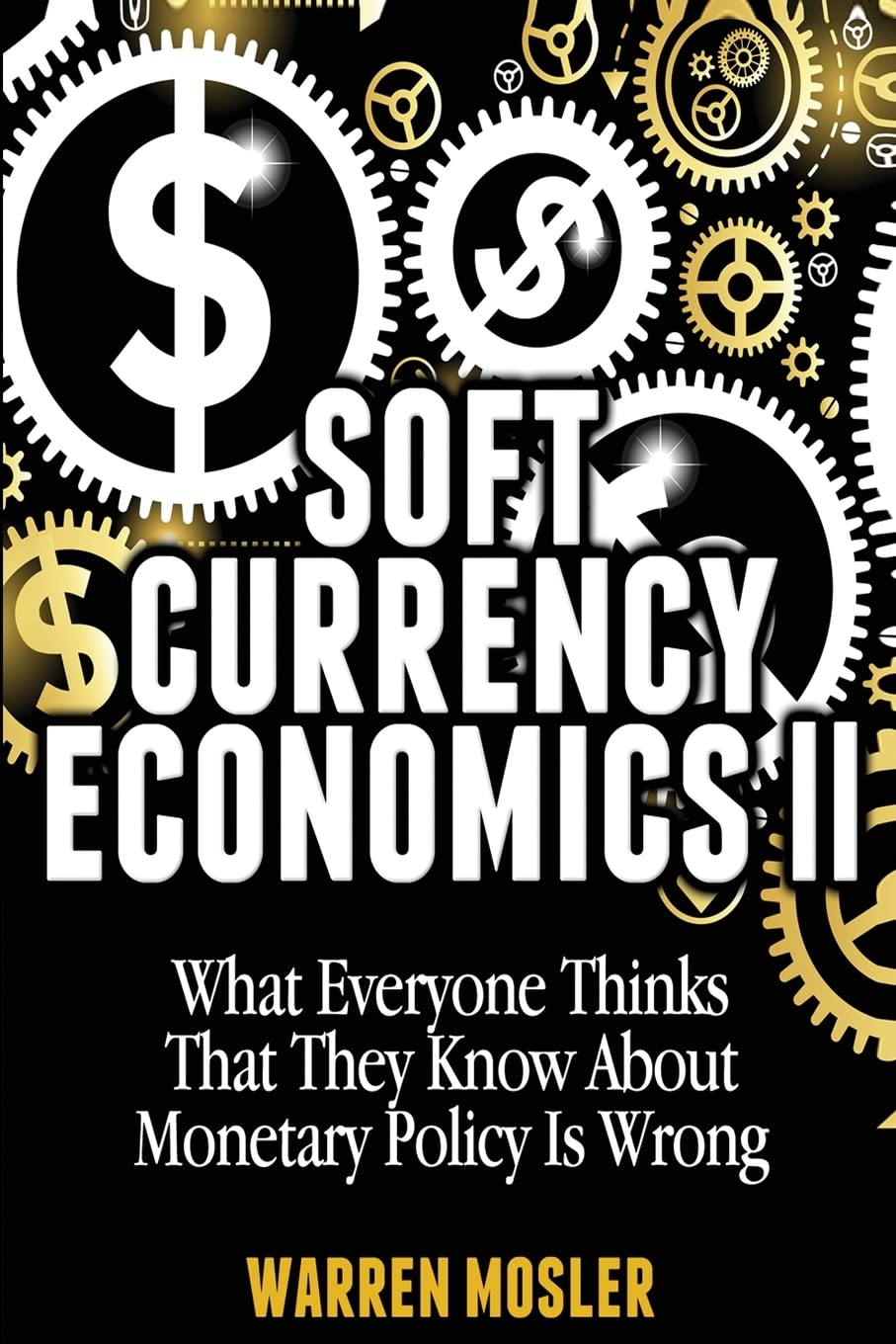 Soft Currency Economics II: The Origin of Modern Monetary Theory (MMT - Modern Monetary Theory, Band 1) Business, Finance & Career