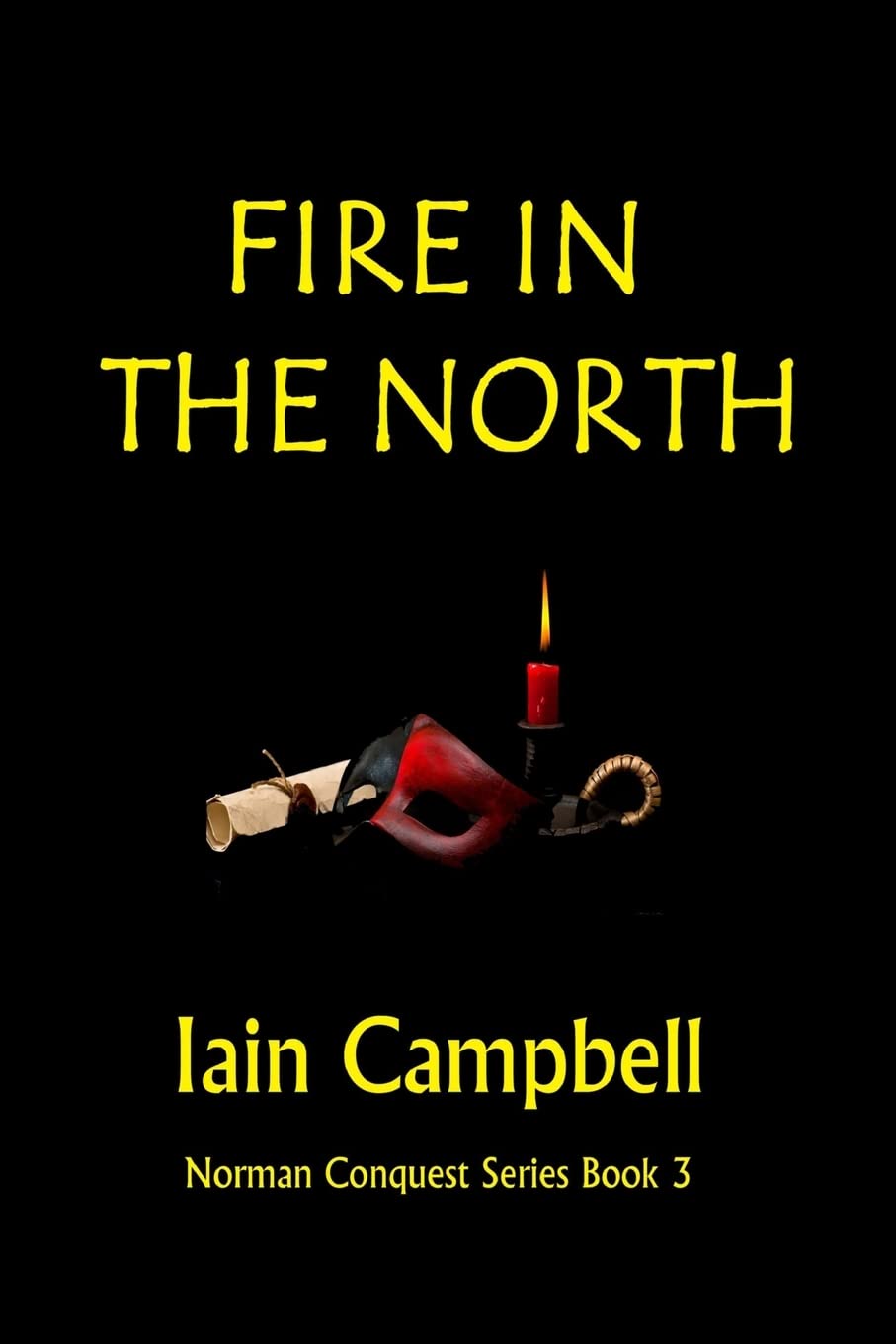 Fire In the North: Norman Conquest Series Book 3 Historical Fiction