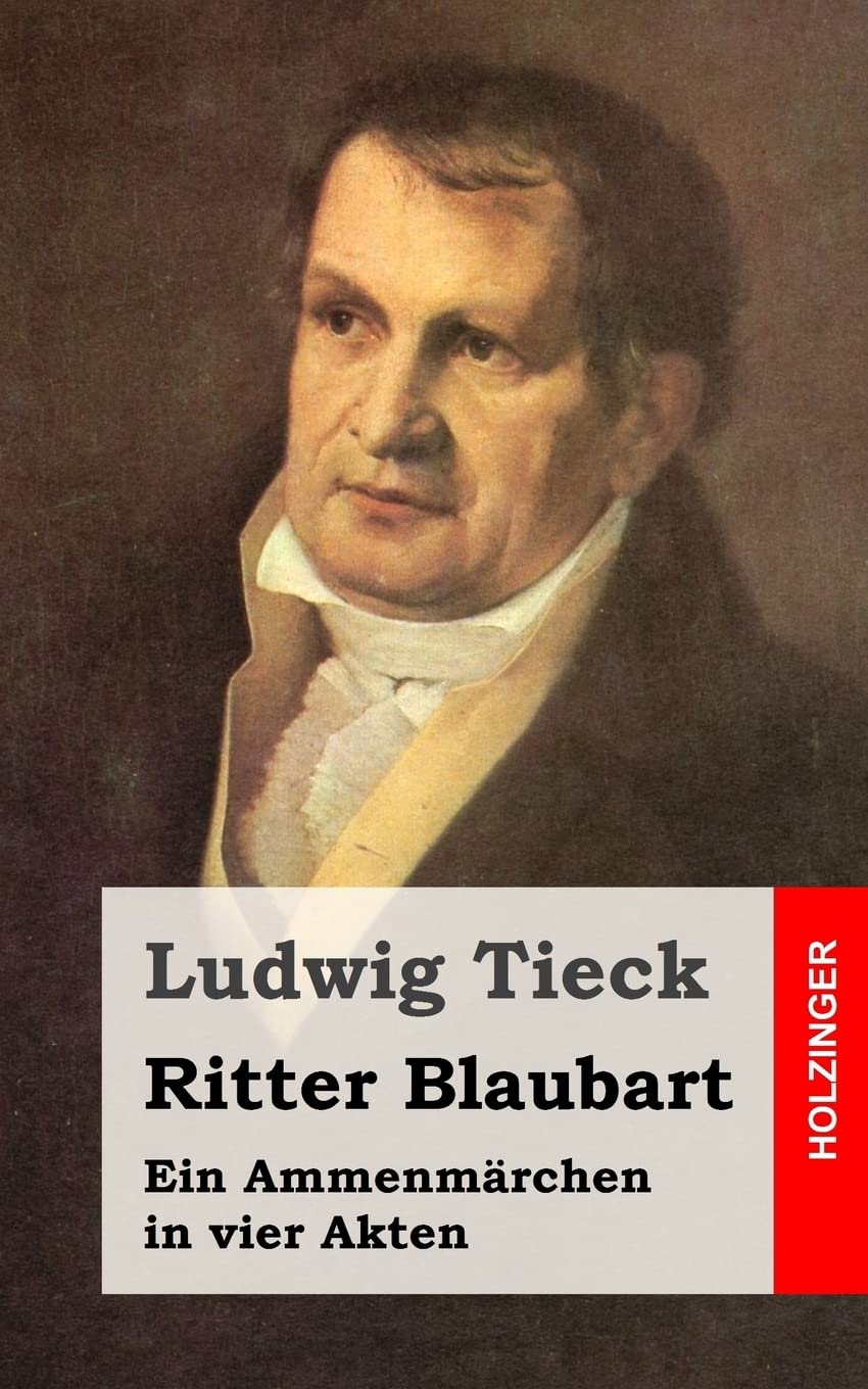 Ritter Blaubart: Ein Ammenmärchen in vier Akten Drama