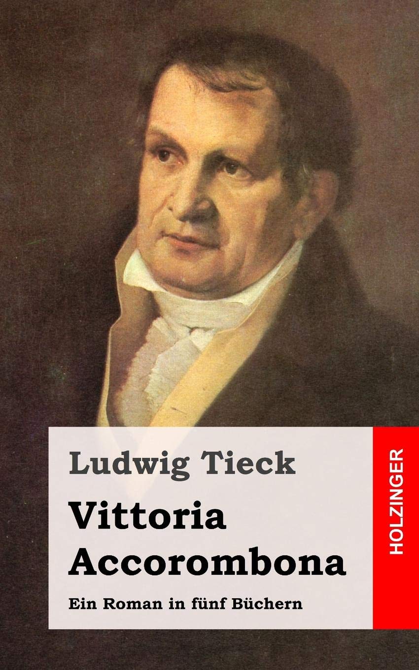 Vittoria Accorombona: Ein Roman in fünf Büchern Classics