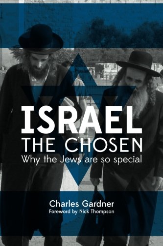 Israel the Chosen: Why the Jews are special Religion & Esotericism