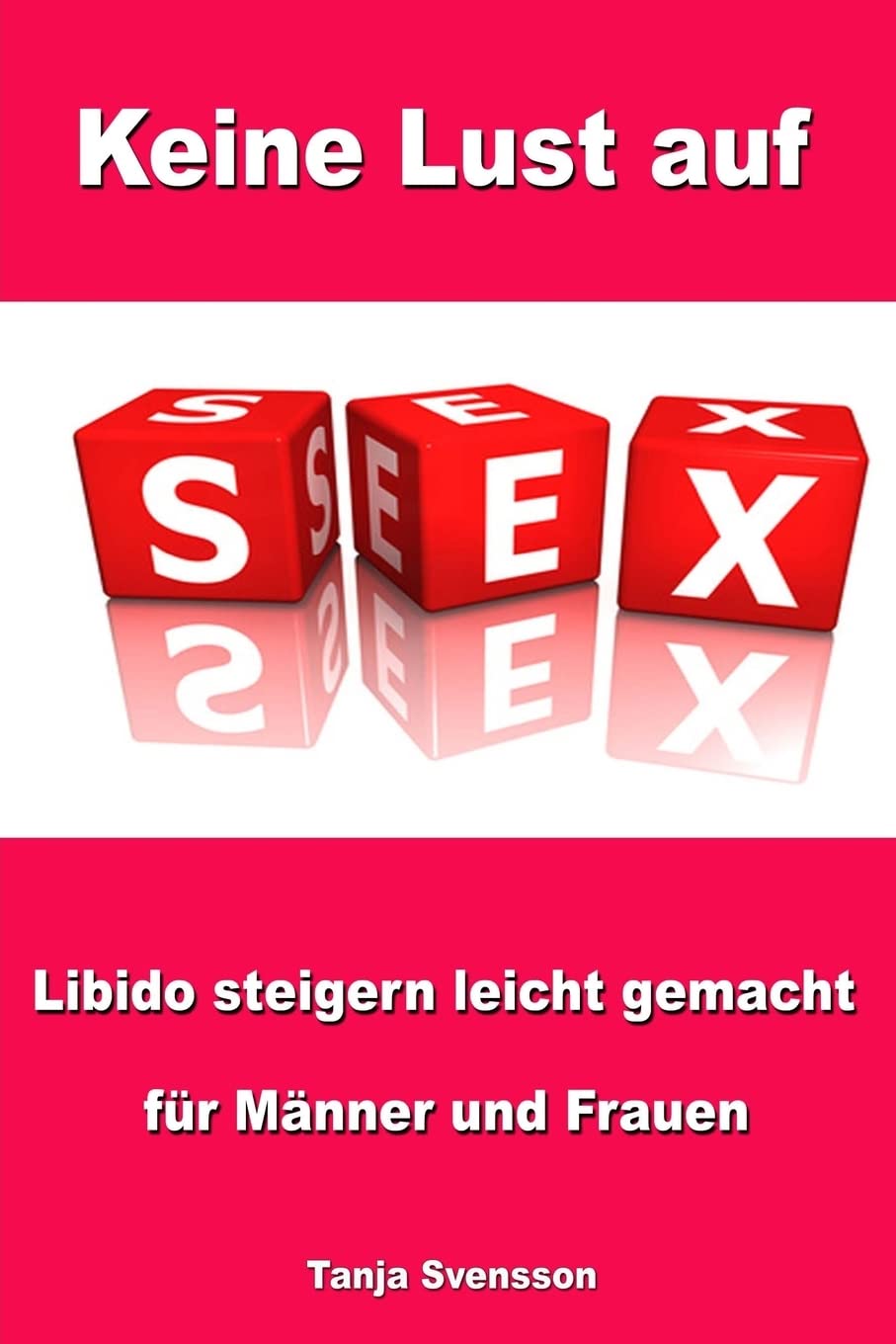 Keine Lust auf Sex - Libido steigern leicht gemacht für Männer und Frauen book