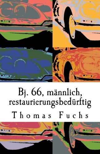 Bj. 66, männlich, renovierungsbedürftig (Edition Gegenwind) Contemporary literature