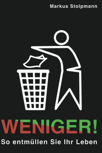 WENIGER! So entmüllen Sie Ihr Leben Home & Household