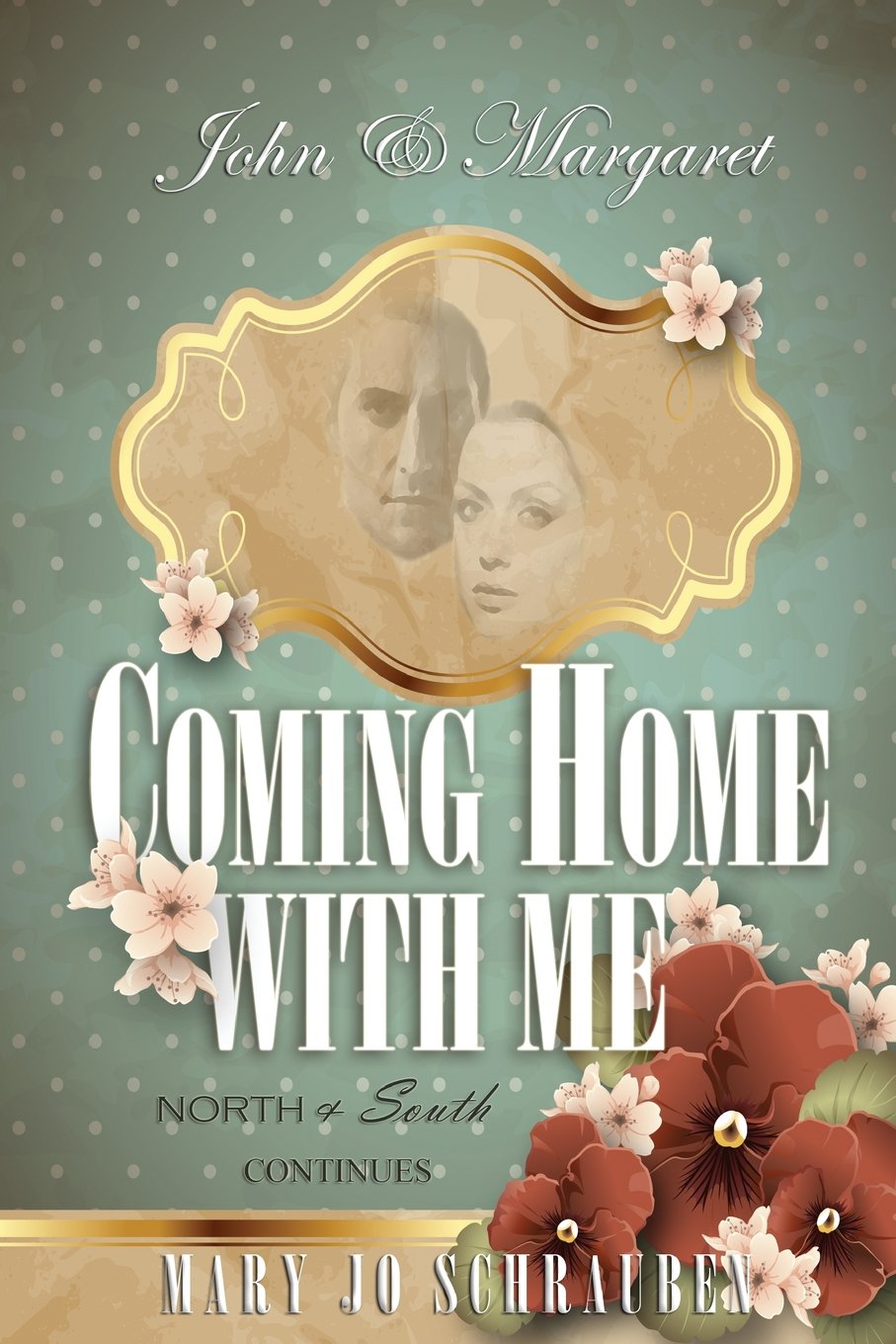 John & Margaret - Coming Home With Me: North & South Continues Historical Fiction