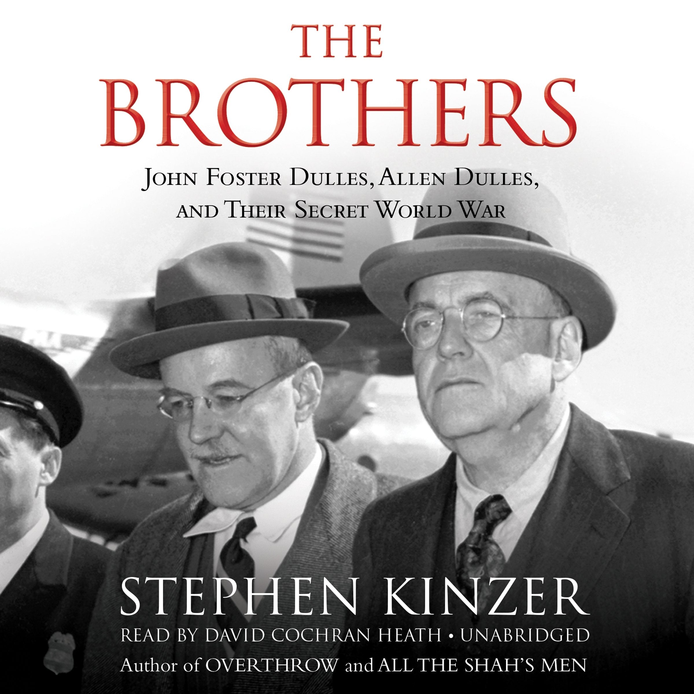 The Brothers: John Foster Dulles, Allen Dulles, and Their Secret World War Memories