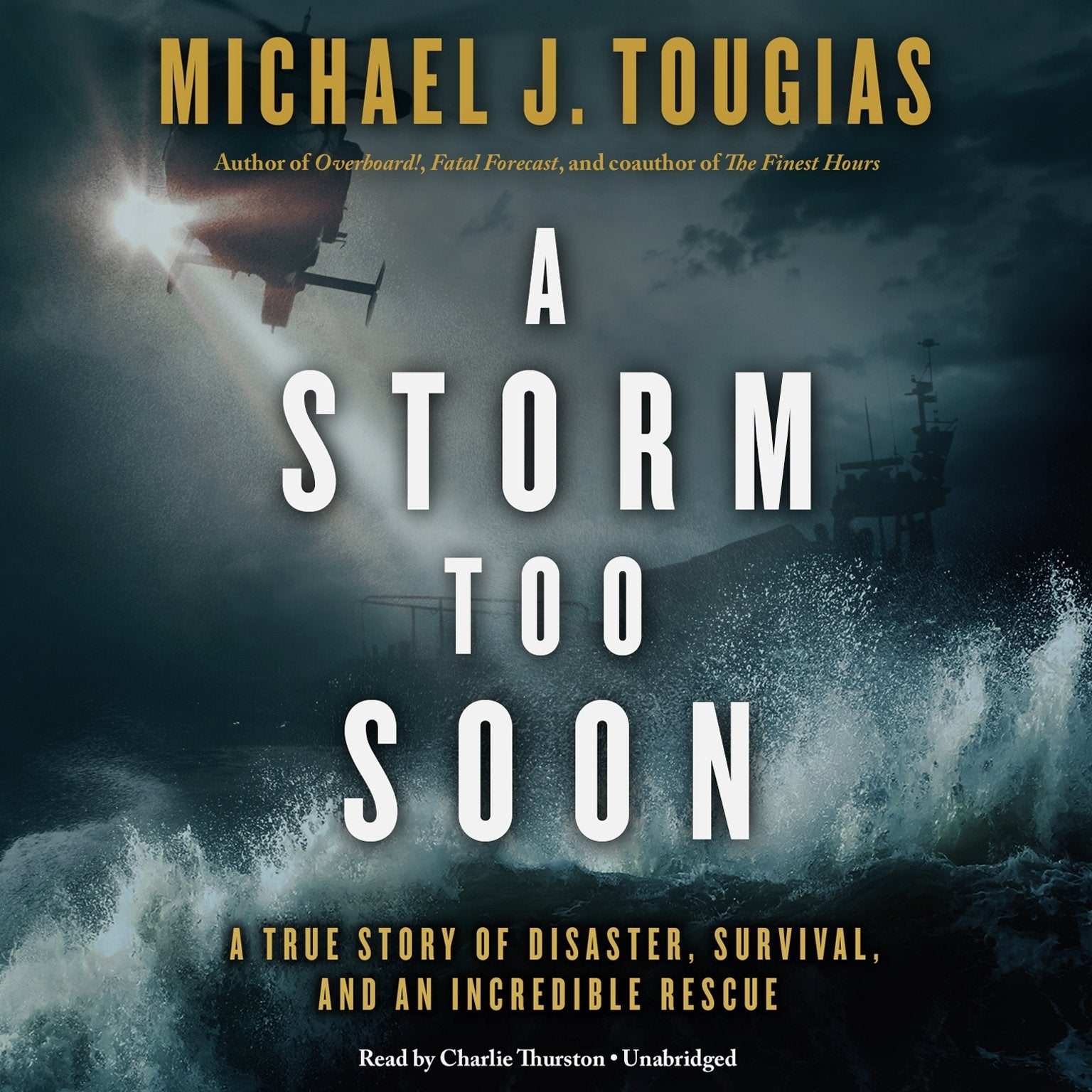 A Storm Too Soon: A True Story of Disaster, Survival, and an Incredible Rescue Books