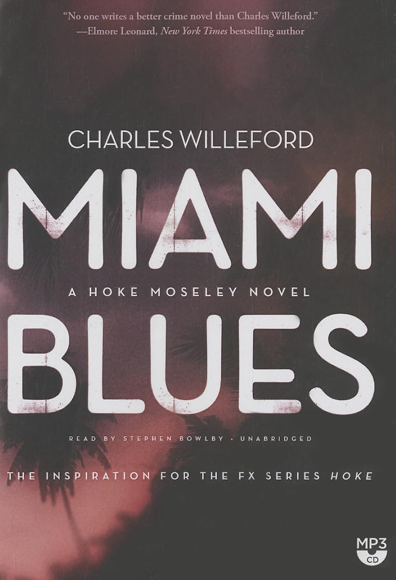Miami Blues (The Hoke Moseley Novels, Band 1) Contemporary literature