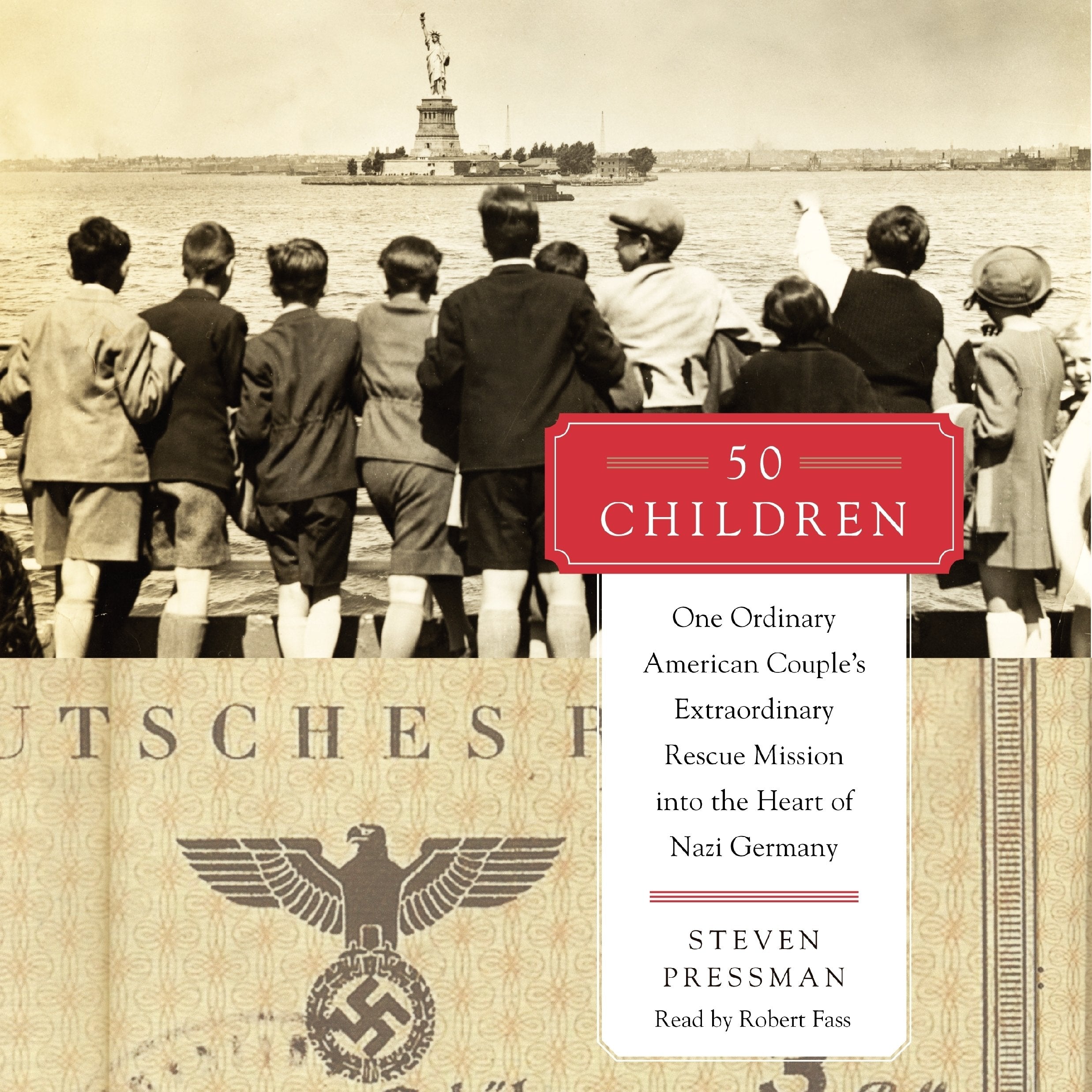 50 Children: One Ordinary American Couple's Extraordinary Rescue Mission Into the Heart of Nazi Germany Social Sciences