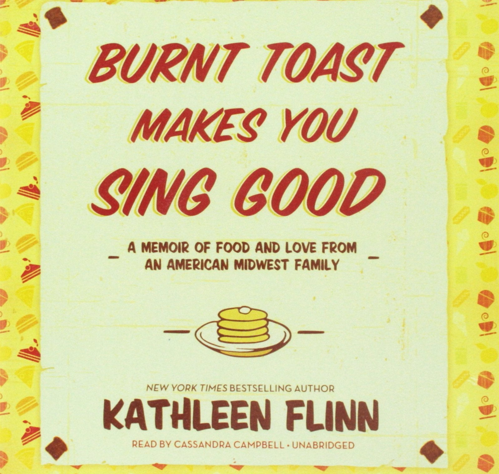 Burnt Toast Makes You Sing Good: A Memoir of Food and Love from an American Midwest Family: A Memoir of Food and Love from an American Midwest Family; Library Edition Science Books
